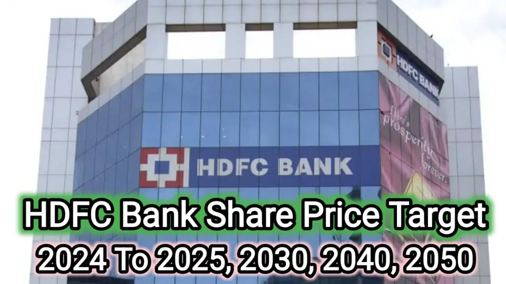 Hdfc Bank Share Price target 2024 To 2025, 2030, 2040, 2050