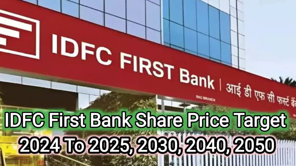 IDFC First Bank Share Price Target 2024 To 2025, 2030, 2040, 2050