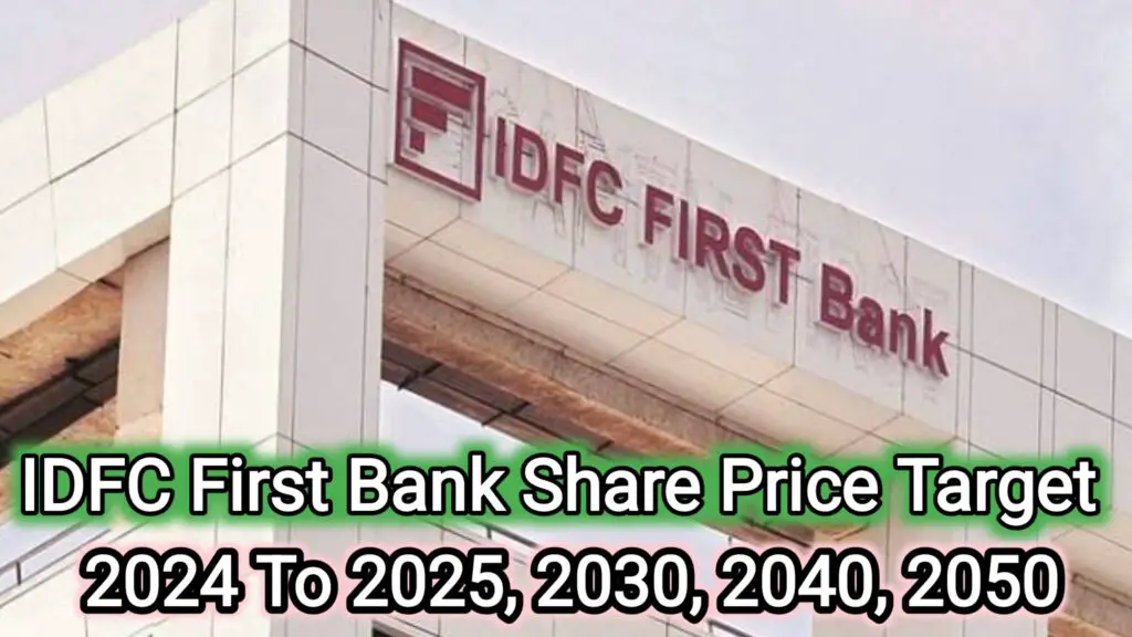 IDFC First Bank Share Price Target 2024 To 2025, 2030, 2040, 2050