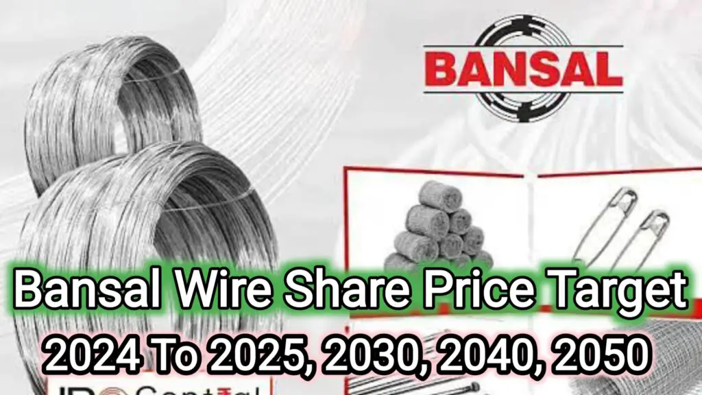 Bansal Wire Share Price Target 2024 To 2025, 2030, 2040, 2050