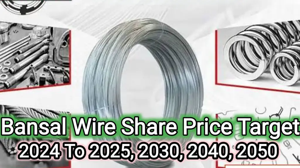 Bansal Wire Share Price Target 2024 To 2025, 2030, 2040, 2050