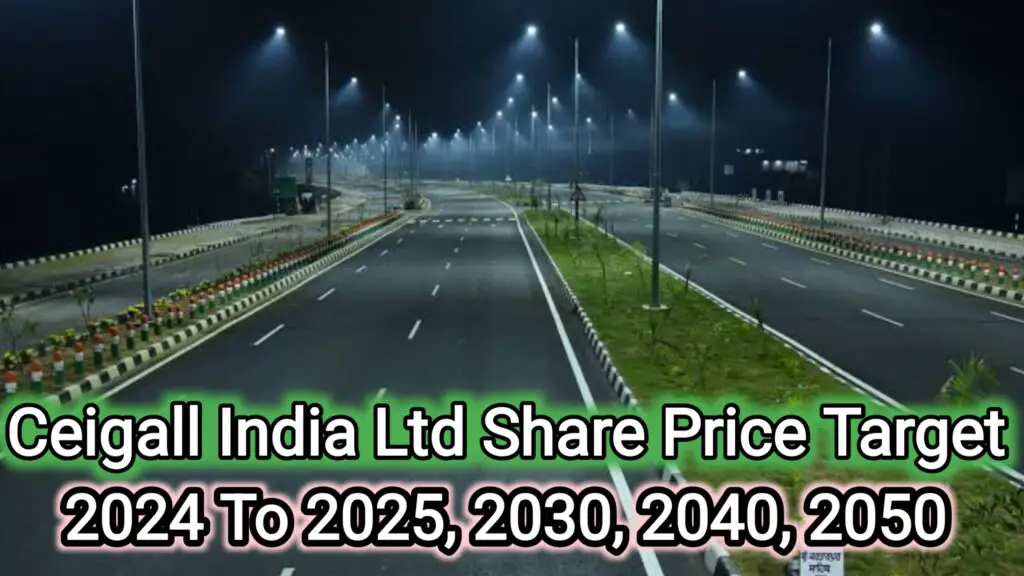 Ceigall India Ltd Share Price Target 2024 To 2025, 2030, 2040, 2050