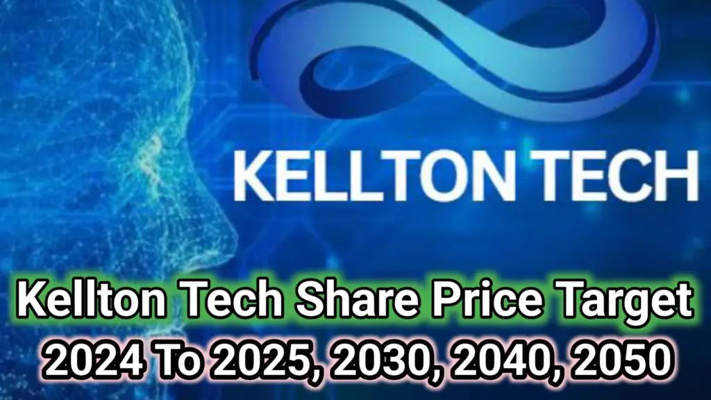 Kellton Tech Share Price Target 2024 To 2025, 2030, 2040, 2050