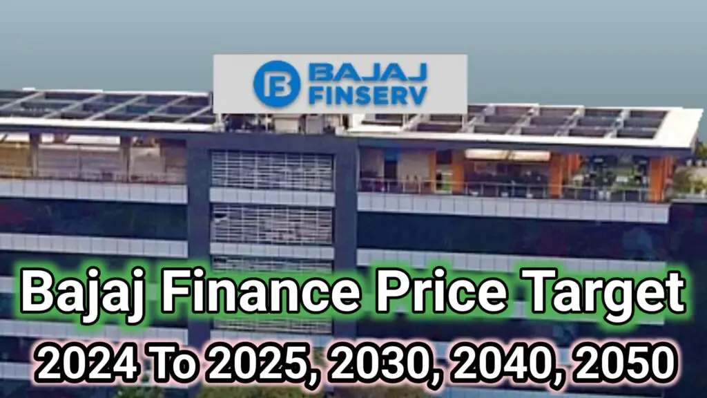 Bajaj Finance Share Price Target 2024 To 2025, 2030, 2040, 2050