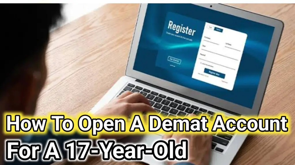 How To Open A Demat Account For A 17-Year-Old